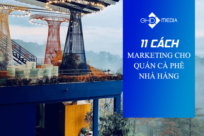 Mách Bạn Cách Làm Marketing Cho Nhà Hàng, Quán Cà Phê